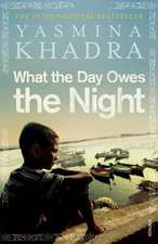 Khadra, Y: What the Day Owes the Night