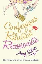 Silver, A: Confessions of a Reluctant Recessionista