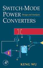 Switch-Mode Power Converters: Design and Analysis