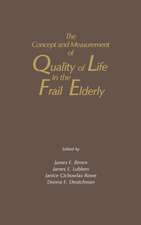 The Concept and Measurement of Quality of Life in the Frail Elderly