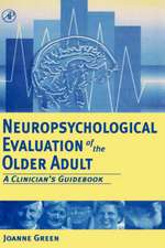 Neuropsychological Evaluation of the Older Adult: A Clinician's Guidebook