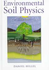 Environmental Soil Physics: Fundamentals, Applications, and Environmental Considerations