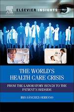 The World’s Health Care Crisis: From the Laboratory Bench to the Patient’s Bedside