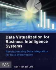 Data Virtualization for Business Intelligence Systems: Revolutionizing Data Integration for Data Warehouses