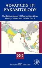 The Epidemiology of Plasmodium Vivax: History, Hiatus and Hubris