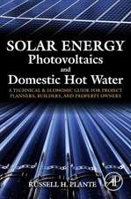 Solar Energy, Photovoltaics, and Domestic Hot Water: A Technical and Economic Guide for Project Planners, Builders, and Property Owners