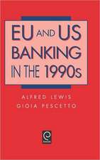 EU and US Banking in the 1990s