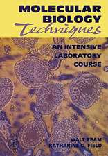 Molecular Biology Techniques: An Intensive Laboratory Course