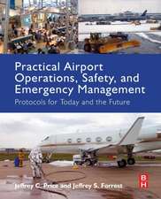 Practical Airport Operations, Safety, and Emergency Management: Protocols for Today and the Future