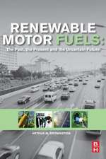 Renewable Motor Fuels: The Past, the Present and the Uncertain Future