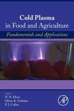 Cold Plasma in Food and Agriculture: Fundamentals and Applications