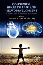 Congenital Heart Disease and Neurodevelopment: Understanding and Improving Outcomes