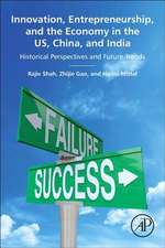 Innovation, Entrepreneurship, and the Economy in the US, China, and India: Historical Perspectives and Future Trends