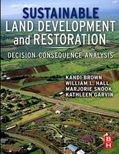 Sustainable Land Development and Restoration: Decision Consequence Analysis