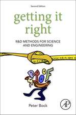 Getting It Right: R&D Methods for Science and Engineering