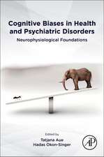 Cognitive Biases in Health and Psychiatric Disorders: Neurophysiological Foundations