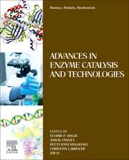 Biomass, Biofuels, Biochemicals: Advances in Enzyme Catalysis and Technologies