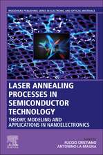 Laser Annealing Processes in Semiconductor Technology: Theory, Modeling and Applications in Nanoelectronics