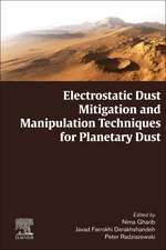 Electrostatic Dust Mitigation and Manipulation Techniques for Planetary Dust