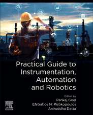 Practical Guide to Instrumentation, Automation and Robotics