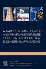 Advances In Smart Coatings And Thin Films For Future Industrial and Biomedical Engineering Applications