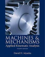 Machines and Mechanisms: Applied Kinematic Analysis