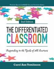 The Differentiated Classroom: Responding to the Needs of All Learners, 2nd Edition