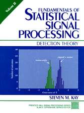 Fundamentals of Statistical Signal Processing, Volume II