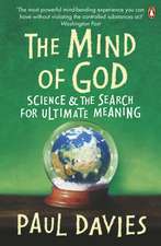 The Mind of God: Science and the Search for Ultimate Meaning