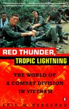 Red Thunder Tropic Lightning: The World of a Combat Division in Vietnam