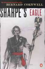 Sharpe's Eagle: Richard Sharpe and the Talavera Campaign July 1809