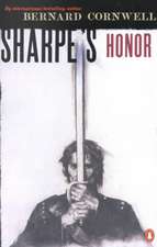 Sharpe's Honor: Richard Sharpe and the Vitoria Campaign, February to June, 1813