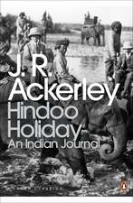 Ackerley, J: Hindoo Holiday