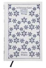 A Christmas Carol and Other Christmas Writings: Clothbound Classics