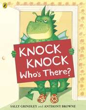 Knock Knock Who's There?