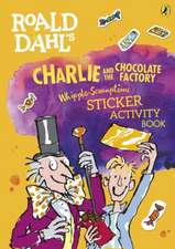 Roald Dahl's Charlie and the Chocolate Factory Whipple-Scrumptious Sticker Activity Book