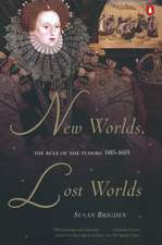 New Worlds, Lost Worlds: The Rule of the Tudors, 1485-1603