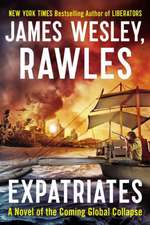 Expatriates: A Novel of the Coming Global Collapse