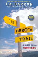 The Hero's Trail: A Guide for a Heroic Life