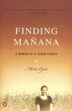 Finding Manana: A Memoir of a Cuban Exodus