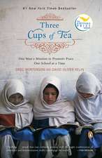 Three Cups of Tea: One Man's Mission to Promote Peace . . . One School at a Time