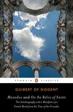 Monodies and on the Relics of Saints: The Autobiography and a Manifesto of a French Monk from the Time of the Crusades