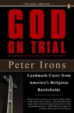 God on Trial: Landmark Cases from America's Religious Battlefields