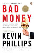 Bad Money: Reckless Finance, Failed Politics, and the Global Crisis of American Capitalism