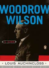 Woodrow Wilson: A Life