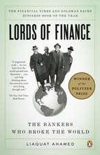 Lords of Finance: The Bankers Who Broke the World