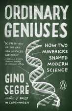 Ordinary Geniuses: How Two Mavericks Shaped Modern Science