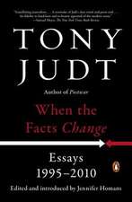 When the Facts Change: Essays, 1995-2010