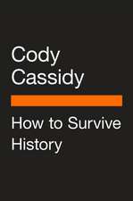 How to Survive History