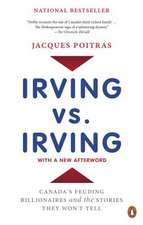 Irving vs. Irving: Canada's Feuding Billionaires and the Stories They Won't Tell